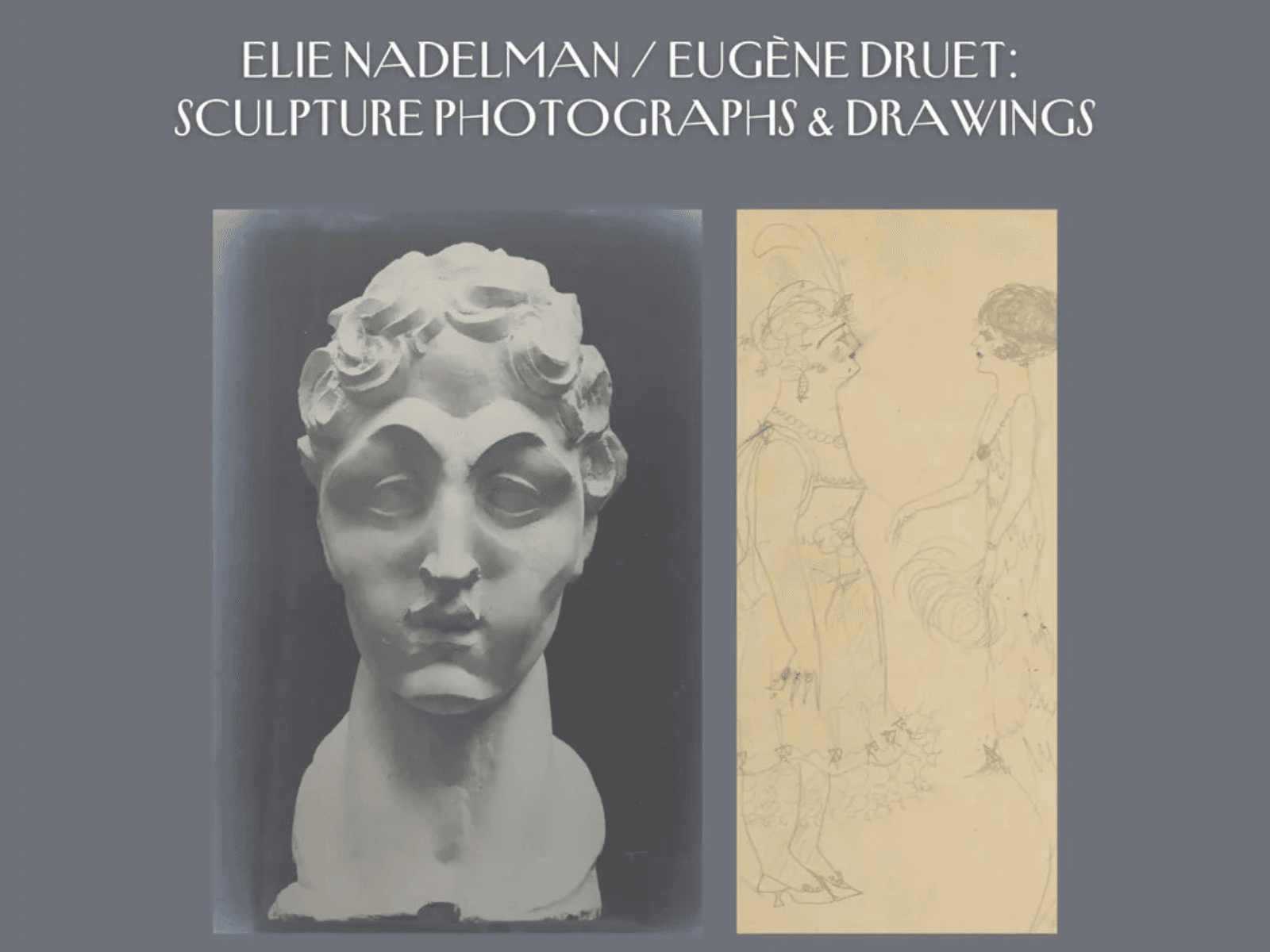 Elie Nadelman / Eugène Druet: Sculpture Photographs & Drawings